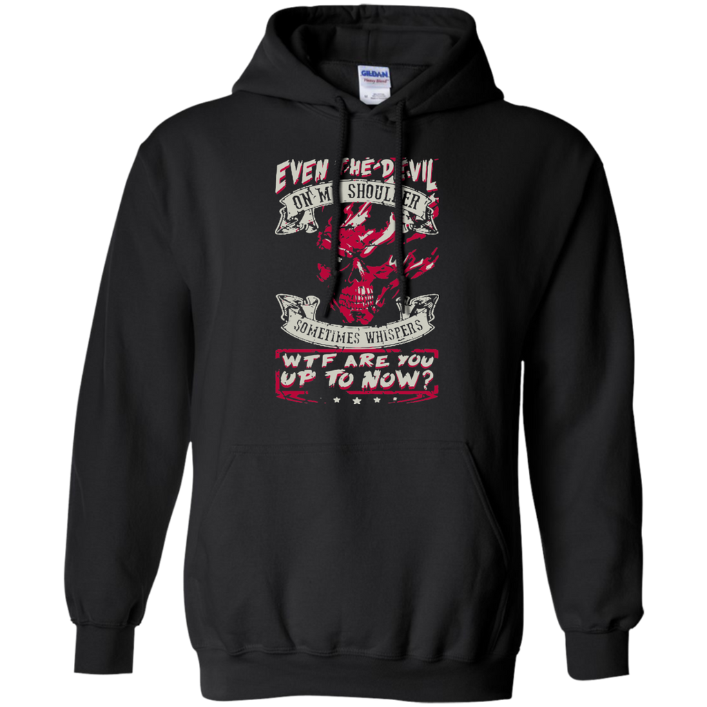even the devil on my shoulder sometimes whispers wtf are you up to now tshirts-tees-hoodie T-Shirt