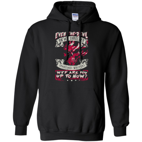 even the devil on my shoulder sometimes whispers wtf are you up to now tshirts-tees-hoodie T-Shirt