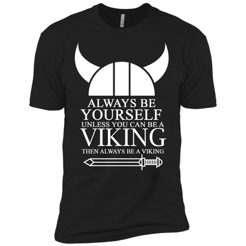 always be yourself unless you can be a viking then always be a v T-Shirt