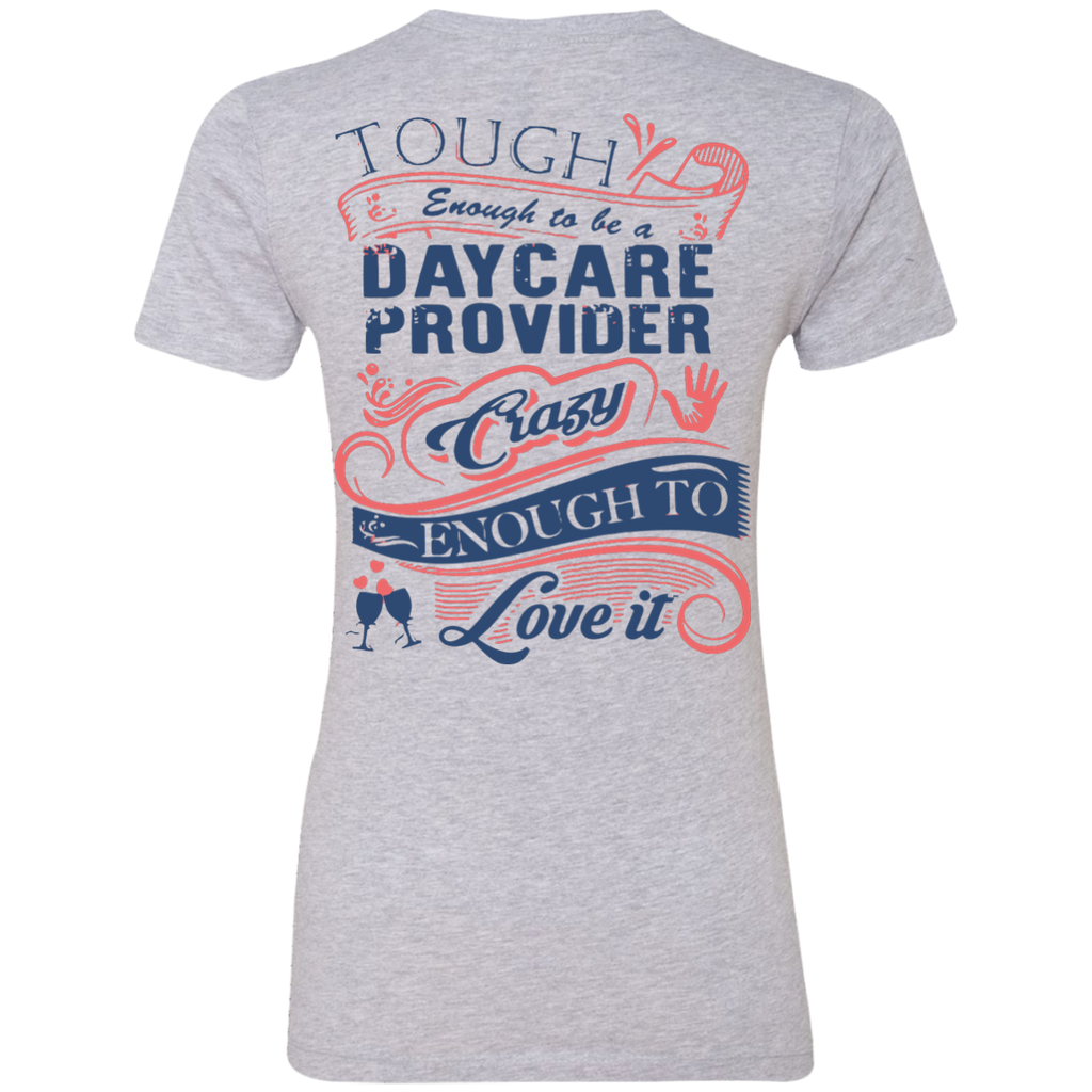 daycare provider - tough enough to be a daycare provider crazy enough T-Shirt