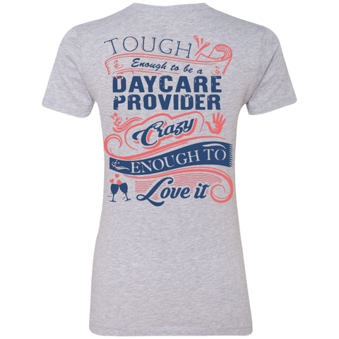 daycare provider - tough enough to be a daycare provider crazy enough T-Shirt