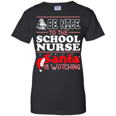 be nice to the school nurse santa is watching - christmas T-Shirt
