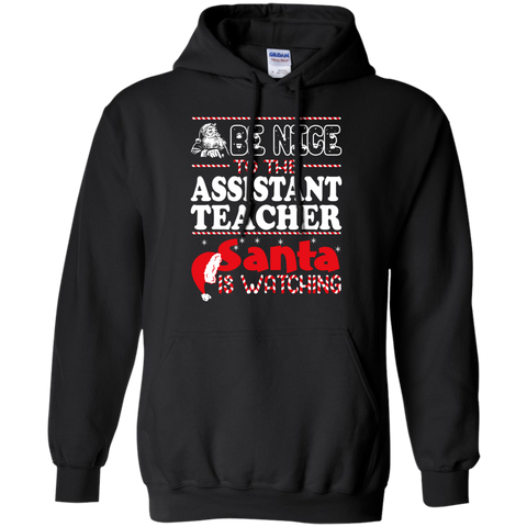 be nice to the assistant teacher santa is watching - christmas T-Shirt