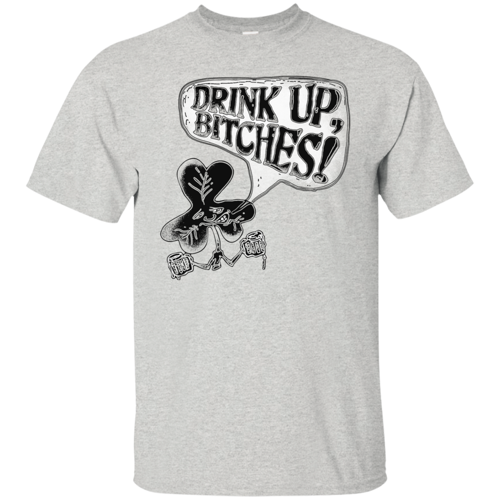 drink up bitches irish shamrock  funny T-Shirt