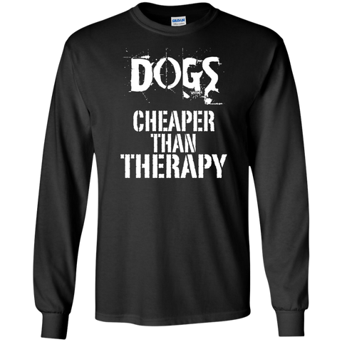 dogs, cheaper than therapy T-Shirt