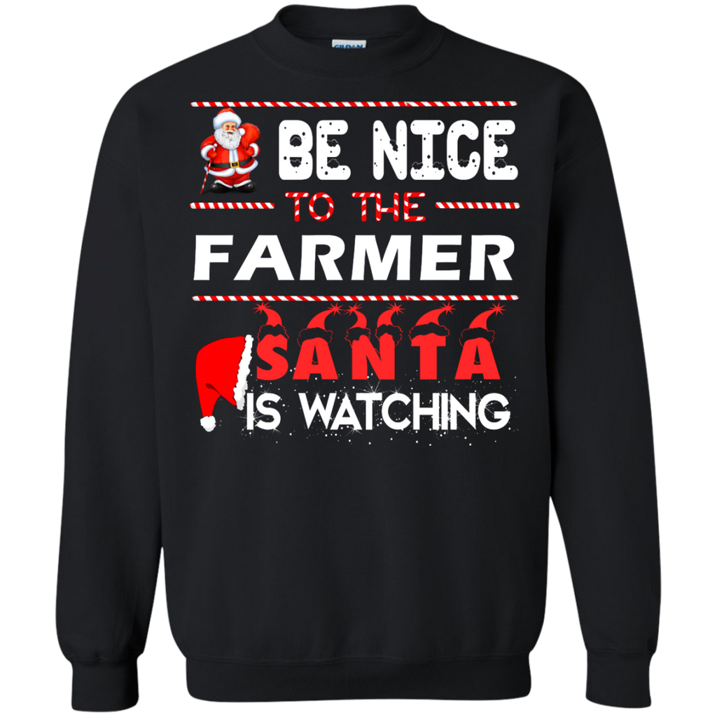 be nice to the farmer santa is watching sweater, T-Shirt