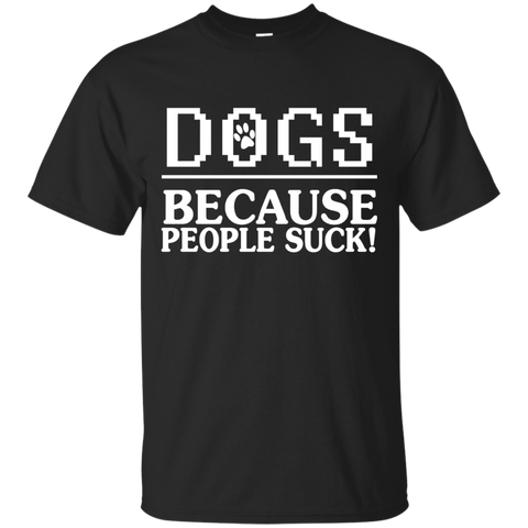 dogs- because people suck! T-Shirt