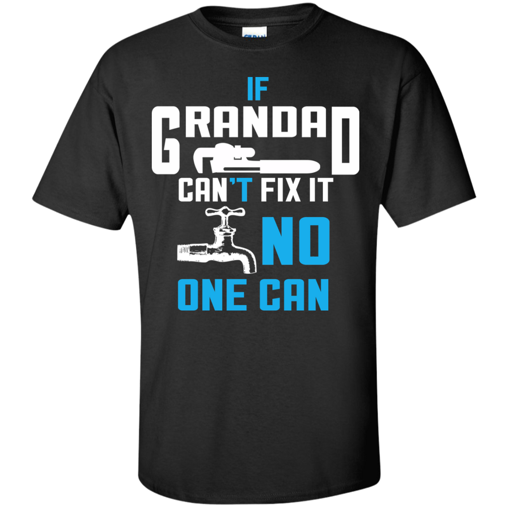 if grandpa can't fix it no one can - funny gift for grandad T-Shirt