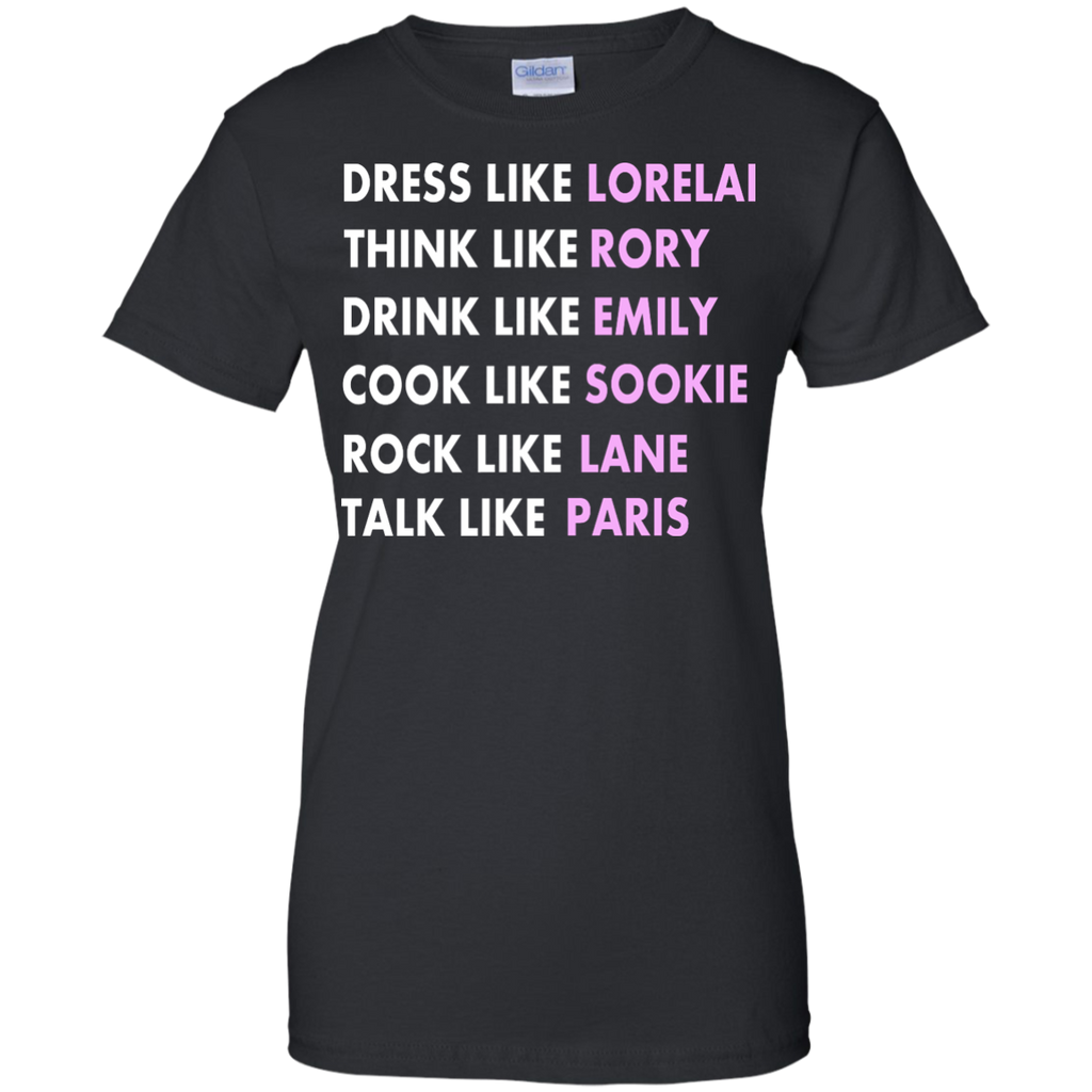 dress like lorelai think like rory T-Shirt