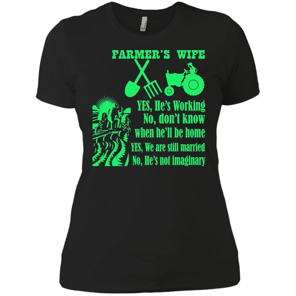 farmer's wife yes he's working no don't know T-Shirt