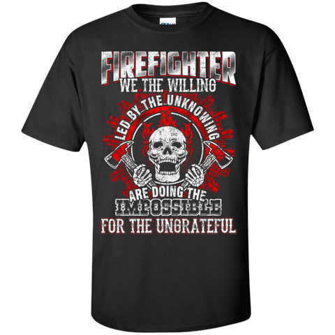 firefighter we the willing led by the unknowing T-Shirt