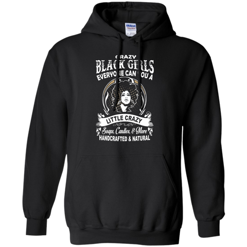 crazy black girls everyone can you a little crazy soaps candles & more handcrafted & natural T-Shirt