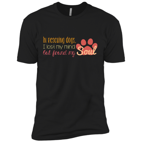 in rescuing dogs, i lost my mind but... T-Shirt