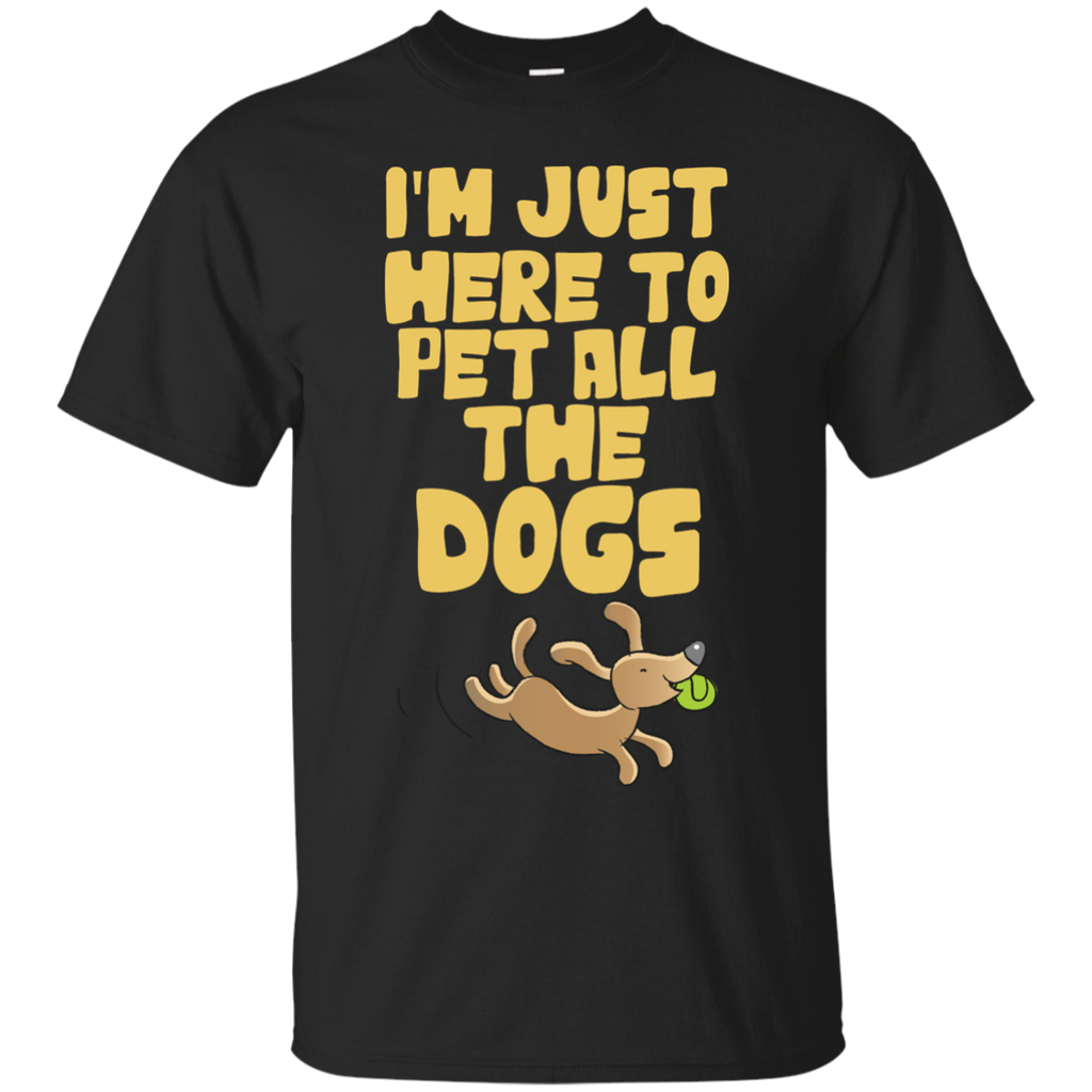 im just here to pet all the dogs T-Shirt