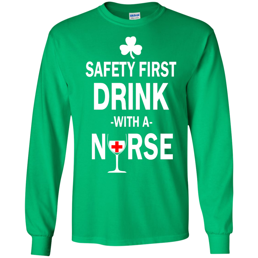 irish: safety first drink with a nurse T-Shirt