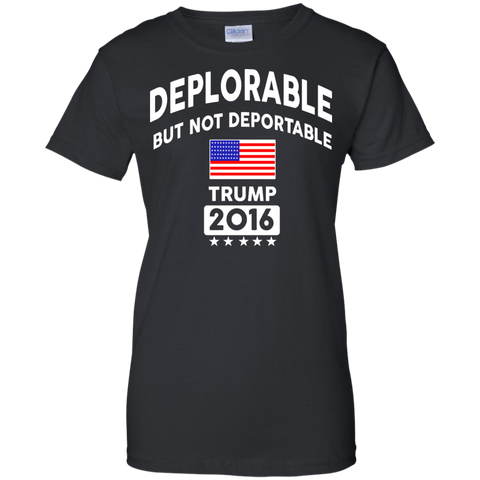 deplorable but not deportable - trump 2016 T-Shirt