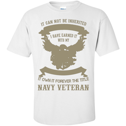 it can not be inherited...navy veteran T-Shirt