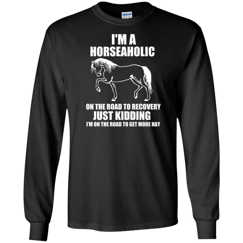 im a horseaholic, just kidding T-Shirt
