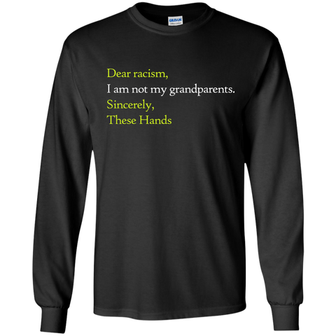 dear racism i am not my grandparents T-Shirt