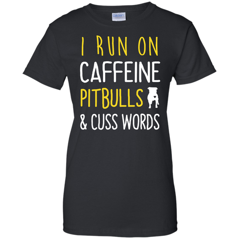 i run on caffeine pitbulls and cuss words T-Shirt