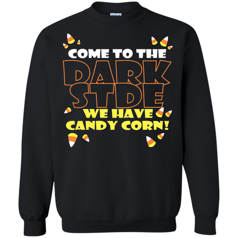 come to dark side we have candy corn halloween Sweatshirt