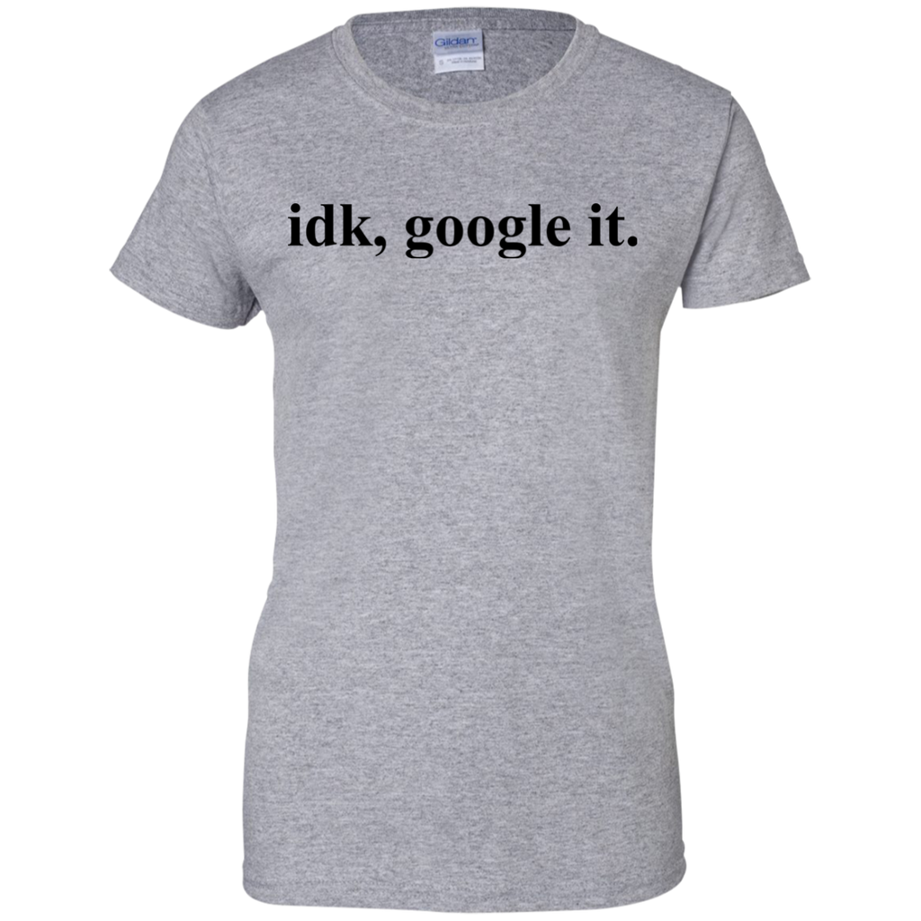 idk google it T-Shirt