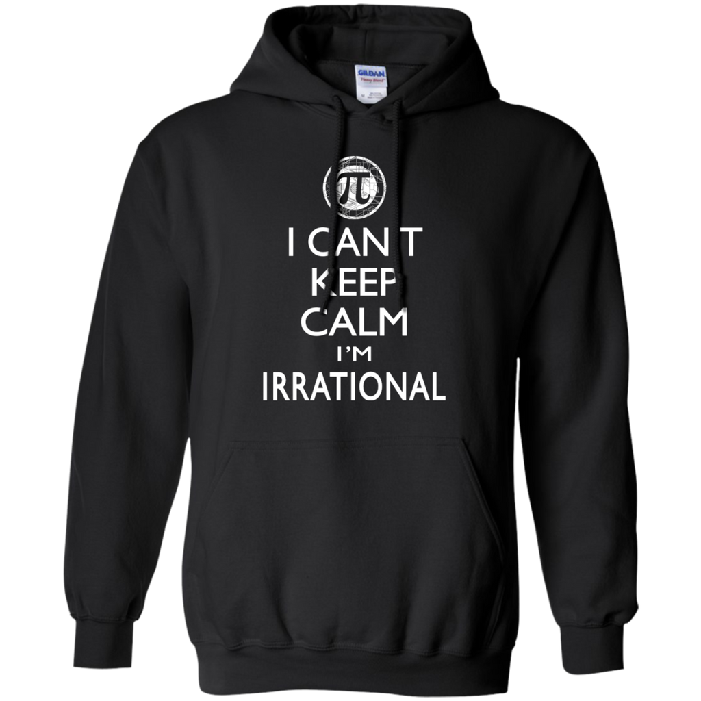 can't keep calm i'm irrational T-Shirt