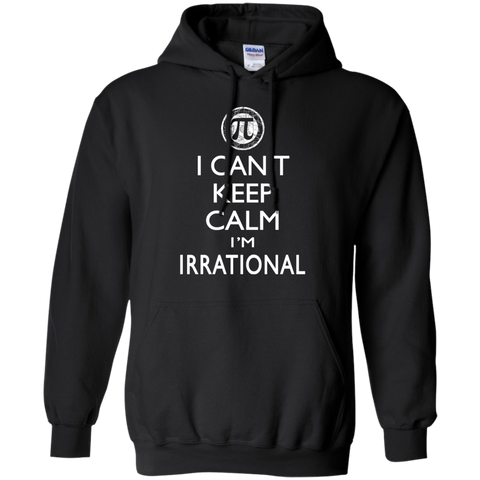 can't keep calm i'm irrational T-Shirt