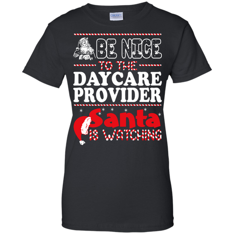 be nice to the daycare provider santa is watching - christmas T-Shirt