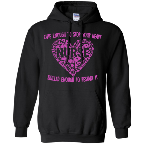 cute enough to stop your heart nurse skilled enough to restart it T-Shirt