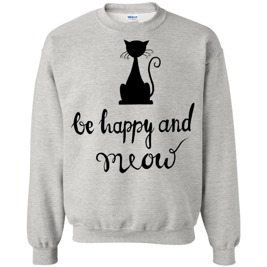 be happy and meow sweatshirt T-Shirt