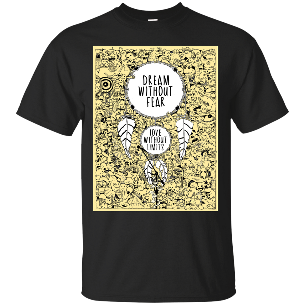 dream without fear sweatshirt T-Shirt