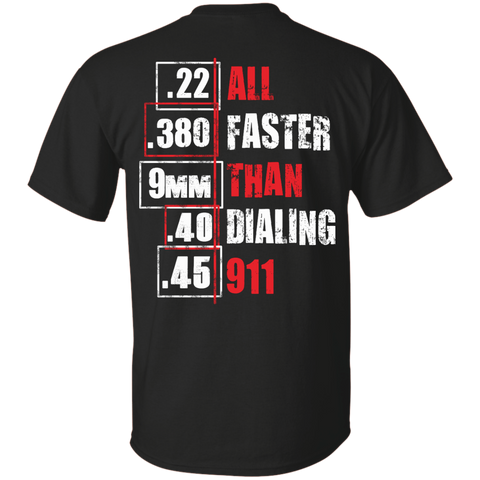 all faster than dialing 911 funny gun saying T-Shirt