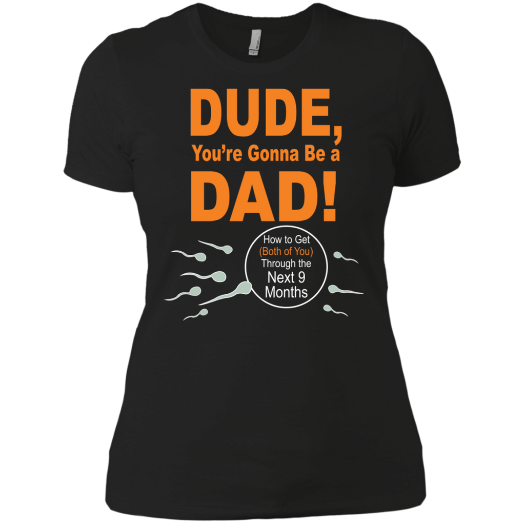 dude, you're gonna be a dad! T-Shirt