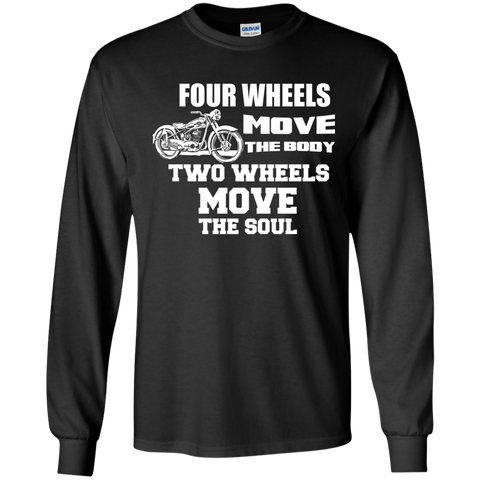 4 wheels move the body, 2 wheels move the soul T-Shirt