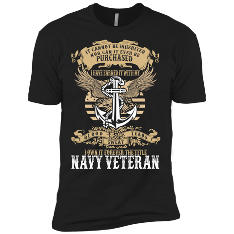 it cannot be inherited...i have earned it with my...navy veteran T-Shirt