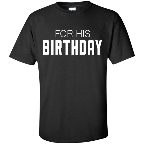 for his birthday T-Shirt
