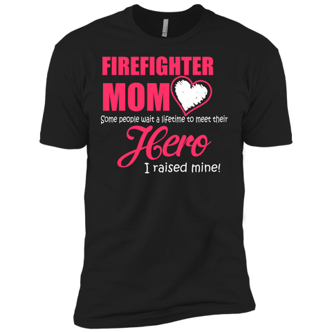 firefighter mom some people meet their hero t T-Shirt