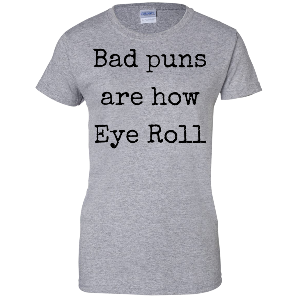 bad puns are - my puns are - funny T-Shirt