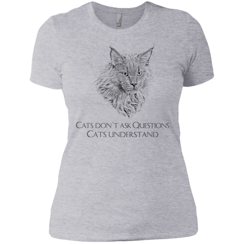 cats don´t ask questions T-Shirt