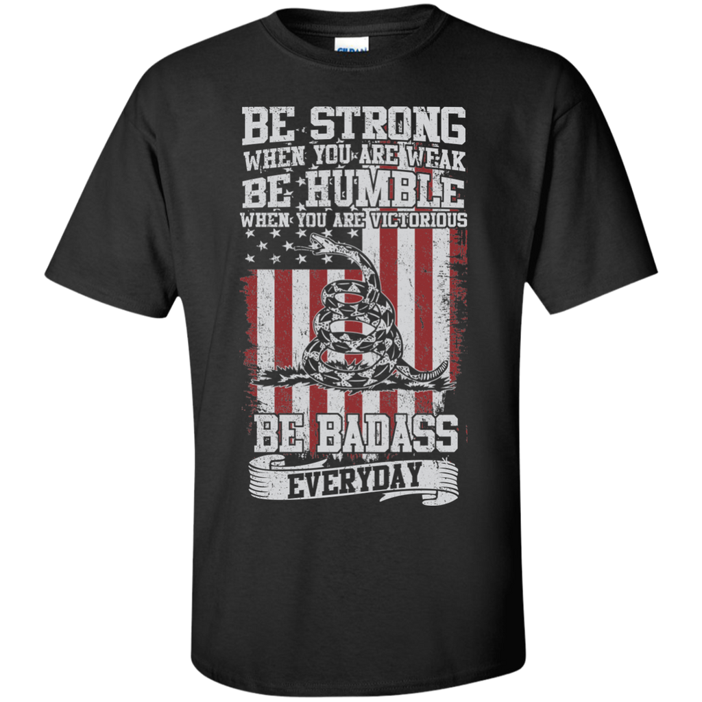 be badass everyday T-Shirt