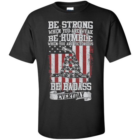 be badass everyday T-Shirt