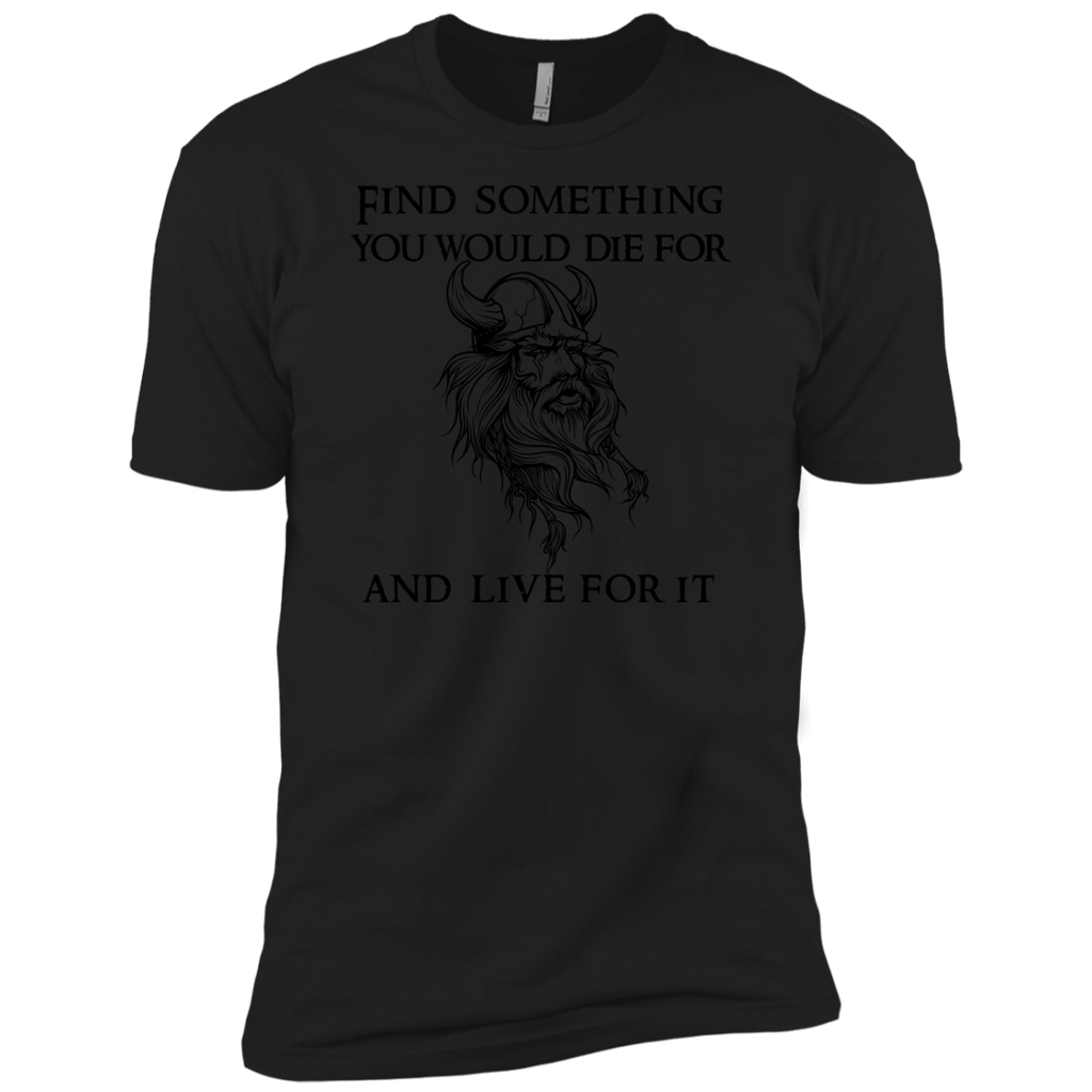 find something you would die for...t-shirt & hoodie T-Shirt