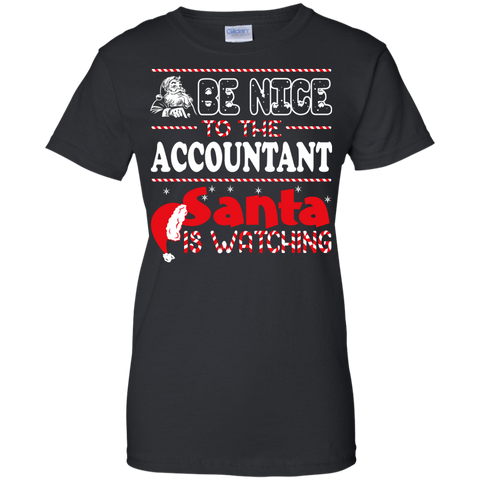 be nice to the accountant santa is watching - christmas T-Shirt
