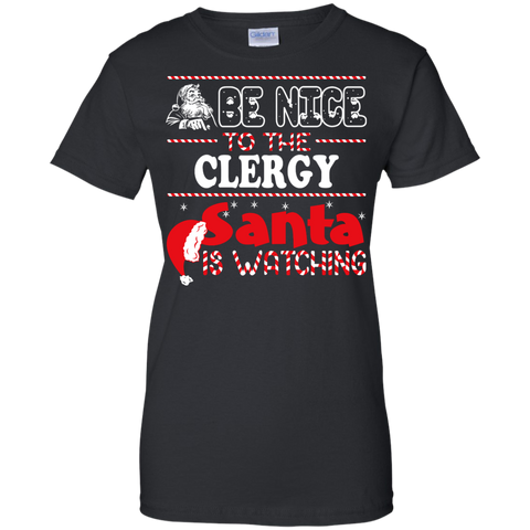 be nice to the clergy santa is watching - christmas T-Shirt