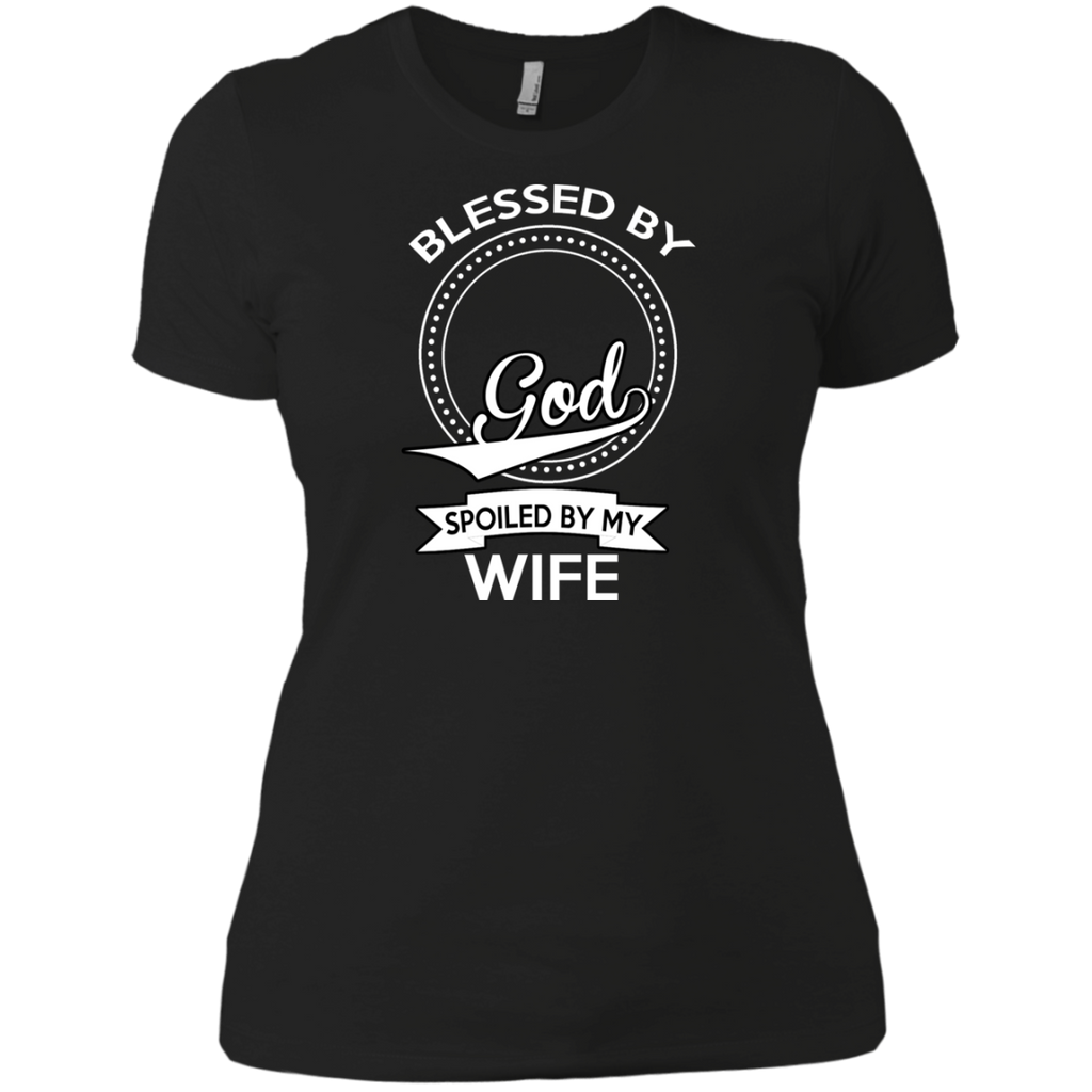 blessed by god, spoiled by my wife T-Shirt