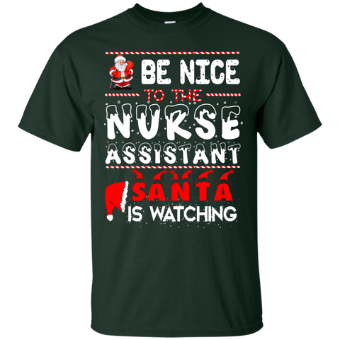 be nice to the nurse assistant santa is watching T-Shirt