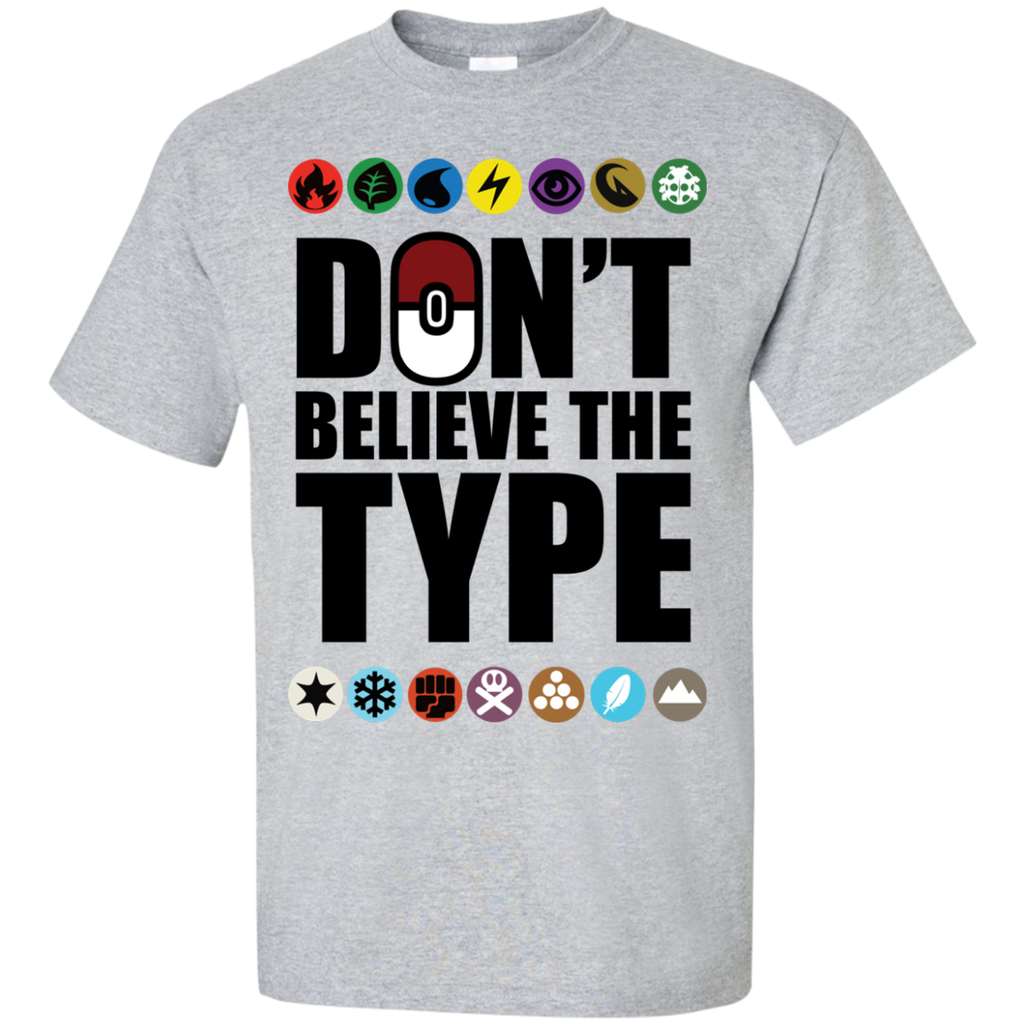 don't believe the type T-Shirt