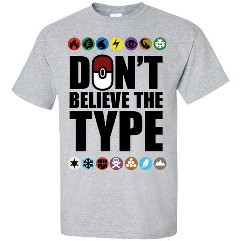 don't believe the type T-Shirt