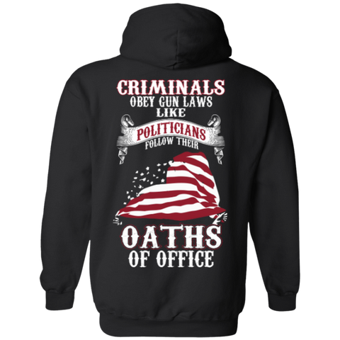criminals obey gun laws like politicians follow their oaths of office gun T-Shirt